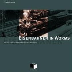 Worms Eisenbahnen Rheinhessen Ried Häussler