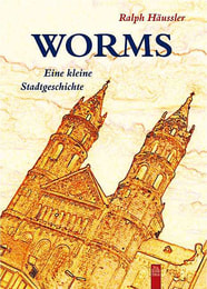 Worms kleine Stadtgeschichte Häussler