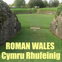 Cymru Rhufeinig, Caerleon Amphitheatre, Roman Wales Project Database, Romanisation Wales, Iron Age Wales